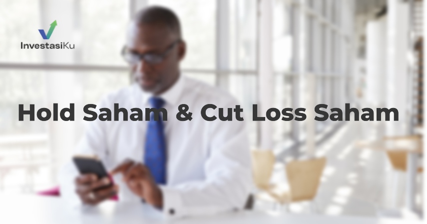 hold saham cut loss saham